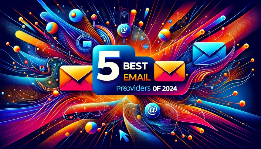 5 Best Email Providers of 2024