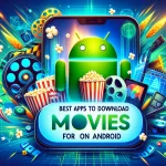 Apps to Free Download Movies on Android