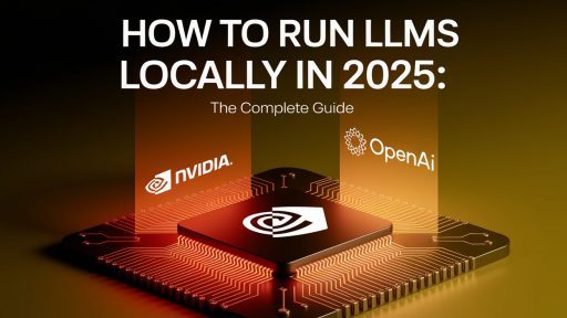 How to Run LLMs Locally in 2025: The Complete Guide