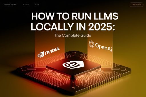 How to Run LLMs Locally in 2025: The Complete Guide
