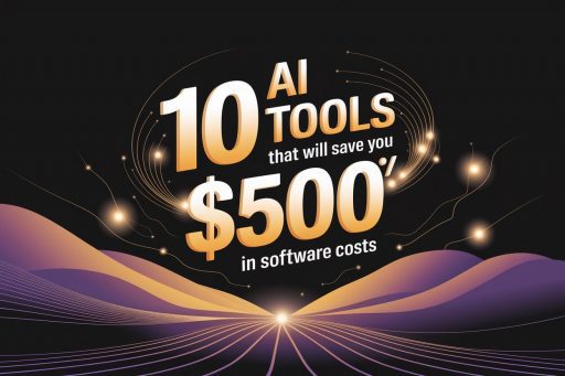10 AI Tools That Will Save You $500/Month in Software Costs