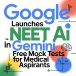 Google Launches NEET AI in Gemini: Free Mock Tests for Medical Aspirants