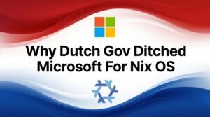 The NixOS Sovereign Cloud: Why Dutch Gov Ditched Microsoft