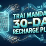 TRAI Mandates 30-Day Recharge Plans & Cheap Voice Packs