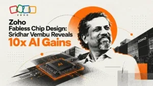 Zoho Fabless Chip Design: Sridhar Vembu Reveals 10x AI Gains